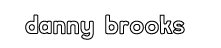 Danny Brooks Bio